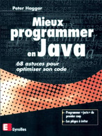 Mieux programmer en Java : 68 astuces pour optimiser son code