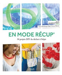 En mode récup - 30 projets DIY du déchet à l'objet