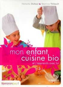 Mon enfant cuisine bio - et j'apprends avec lui