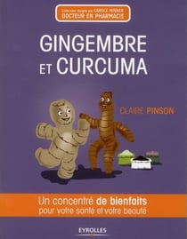 Gingembre et curcuma - un concentré de bienfaits pour votre santé et votre beauté