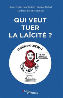 Qui veut tuer la laïcité ? de l'affaire des folles d'Allah à l'attentat de Charlie Hebdo