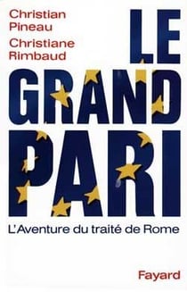 Le Grand pari : L'aventure du traité de Rome