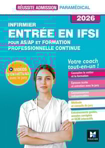 Réussite admission : Infirmier, Entrée en IFSI - Pour AS/AP et Formation professionnelle continue (édition 2026)