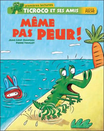Ticroco et ses amis - même pas peur !