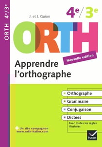 O.R.T.H. : apprendre l'orthographe - 4ème/3ème (édition 2009)