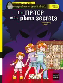 Les mystères du grand hôtel - les tip-top et les plans secrets