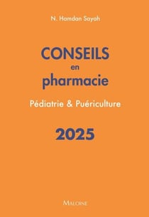 Conseils en pharmacie : Pédiatrie & Puériculture (édition 2025)