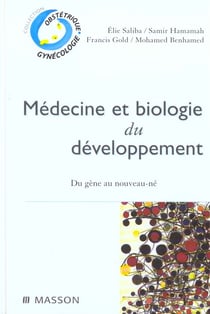 Medecine et biologie du developpement - du gene au nouveau-ne