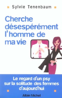Cherche desesperement l'homme de ma vie