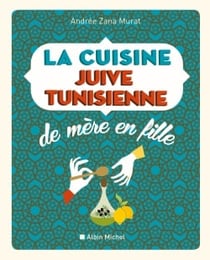 La cuisine juive-tunisienne de mère en fille