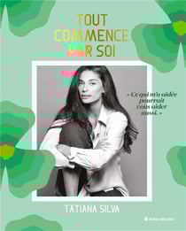 Tout commence par soi : ce qui m'a aidée pourrait vous aider aussi