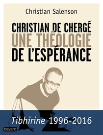 Christian de Chergé - une théologie de l'espérance