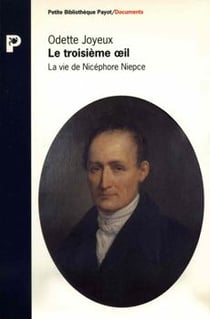 Le troisième oeil - la vie de Nicéphore Niepce