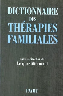 Dictionnaire des thérapies familiales