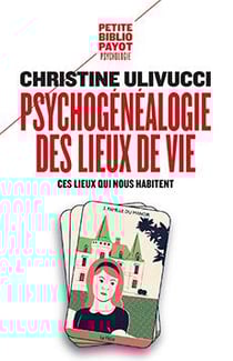 Psychogénéalogie des lieux de vie - ces lieux qui nous habitent