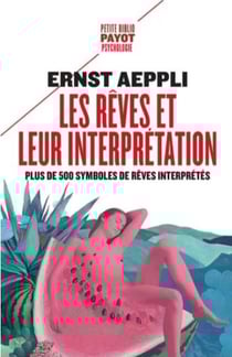 Les rêves et leur interprétation - plus de 500 symboles de rêves interprétés