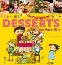 Desserts en famille - pour cuisiner toute l'année