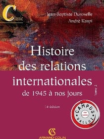 Histoire des relations internationales de 1945 à nos jours t.2 (4e édition)
