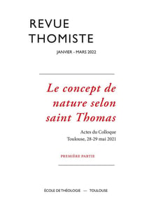 Revue thomiste - N°1/2022 : Le concept de nature selon saint Thomas. Première partie