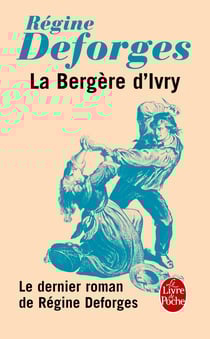 La bergère d'Ivry - le dernier roman de Régine Deforges