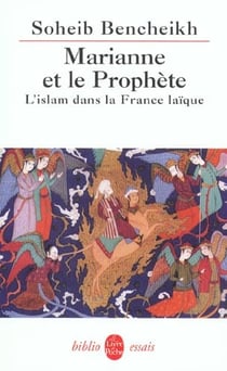 Marianne et le prophete - l'islam dans la france laique