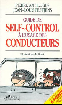 Guide de self-control a l'usage des conducteurs qui en ont marre de se faire emmerder par des cons