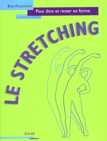 Le stretching pour etre et rester en forme
