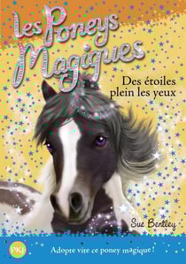 Les poneys magiques Tome 3 : des étoiles plein les yeux