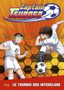 Captain Tsubasa Tome 2 : le tournoi des interclubs