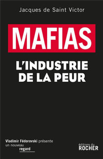Mafias - histoire de l'industrie de la peur