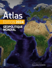 Atlas géopolitique mondial (édition 2024)