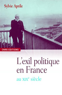Le siècle des exilés - bannis et proscrits de 1789 à la Commune