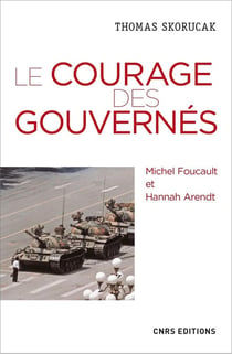 Le courage des gouvernés - Michel Foucault et Hannah Arendt