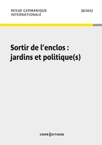 Revue germanique internationale n.38 : Jardins et politiques : Histoires, expériences et perspectives f