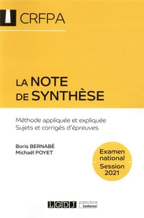 CRFPA examen national session 2021 - la note de synthèse : méthode appliquée et expliquée, sujets et corrigés d'épreuves (10e édition)