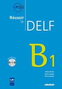 Réussir le Delf : FLE - B1