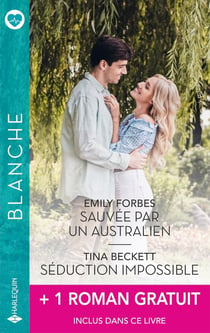 Sauvée par un Australien - Séduction impossible + 1 roman gratuit