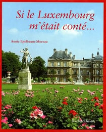 Si le Luxembourg m'était conté...
