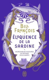 Éloquence de la sardine - incroyables histoires du monde sous-marin