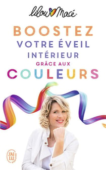 Boostez votre éveil intérieur grace aux couleurs