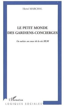 Le petit monde des gardiens-concierges - un métier au coeur de la vie HLM