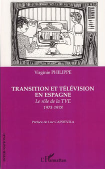 Transition et télévision en espagne - le rôle de la tve 1973-1978