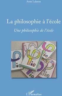 La philosophie à l'école - une philosophie de l'école
