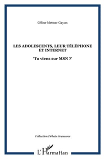 Adolescents - leur téléphone et Internet - "tu viens sur MSN ?"