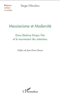 Messianisme et modernité - dona béatrice kimpa vita et le mouvement des antoniens