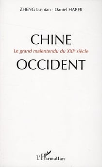 Chine-Occident - le grand malentendu du XXI siècle