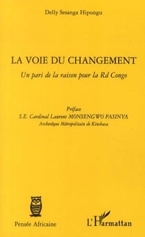 La voie du changement - un pari de la raison pour la Rd congo