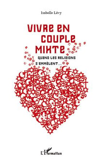 Vivre en couple mixte quand les religions s'emmêlent...