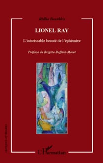 Lionel Ray - l'intarissable beauté de l'éphémère
