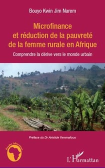 Microfinance et réduction de la pauvrété de la femme rurale en afrique - comprendre la dérive vers le monde urbain